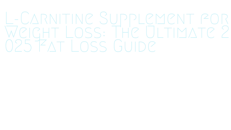 l carnitine dosing protocol L-Carnitine Supplement for Weight Loss: The Ultimate 2025 Fat Loss Guide